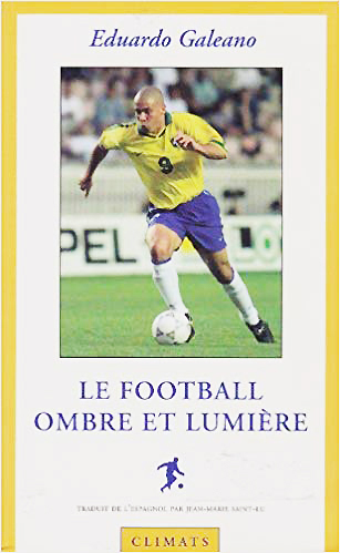 eduardo_galeano_le_football_ombre_et_lumie_re-2.jpg